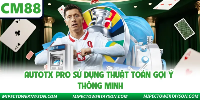 AutoTX Pro sử dụng thuật toán gợi ý thông minh