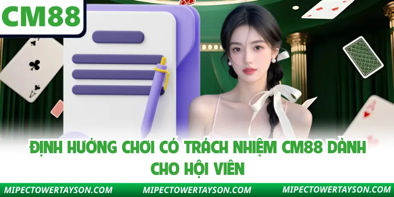 Định hướng chơi có trách nhiệm Cm88 dành cho hội viên 